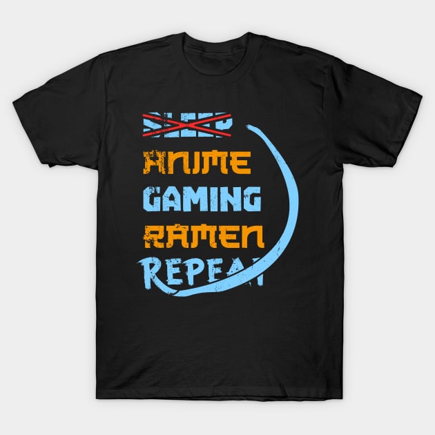 sleep x anime gaming ramen repeat T-Shirt by nowsadmahi